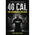 40 Cal: The legend of BlackJack