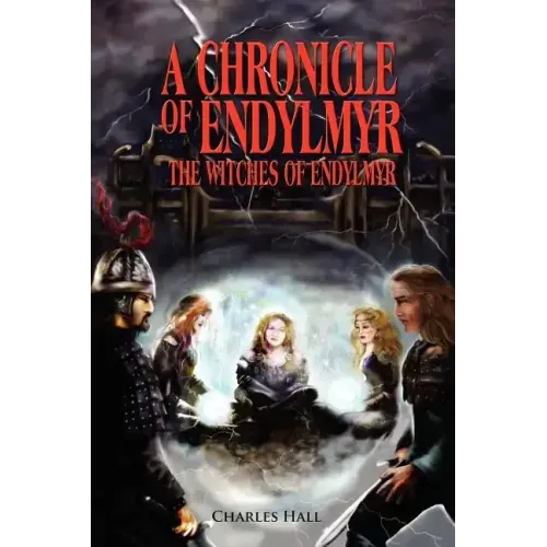 A Chronicle of Endylmyr: The Witches of Endylmyr