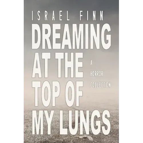 Dreaming At the Top of My Lungs