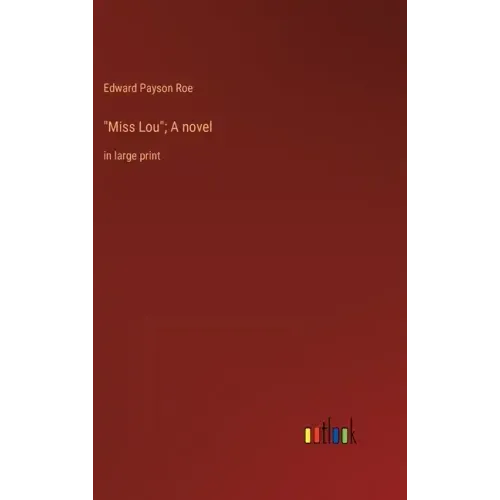 "Miss Lou"; A novel: in large print