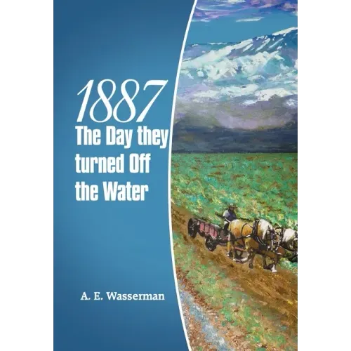 1887 the Day They Turned off the Water