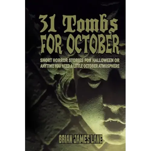 31 Tombs for October: A month of horror stories to unseal.