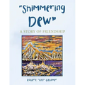 "Shimmering Dew": A Story of Friendship