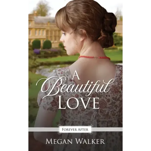 A Beautiful Love: A Regency Fairy Tale Retelling