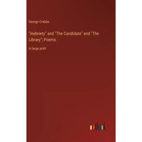 "Inebriety" and "The Candidate" and "The Library"; Poems: in large print
