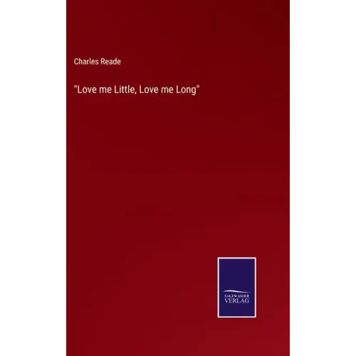 "Love me Little, Love me Long"