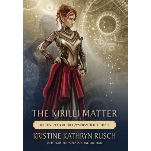 The Kirilli Matter: The First Book of the Qavnerian Protectorate