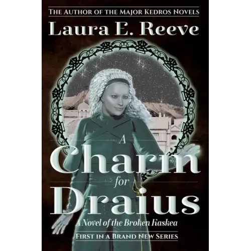 A Charm for Draius: A Novel of the Broken Kaskea