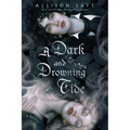 A Dark and Drowning Tide