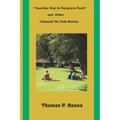 "Another Day In Surpryze Park" and Four Other (Almost) No Talk Stories