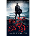You Die When You Die