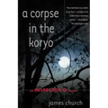 A Corpse in the Koryo: An Inspector O Novel