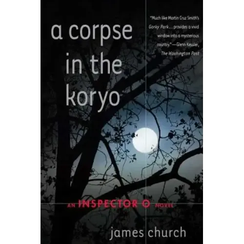 A Corpse in the Koryo: An Inspector O Novel