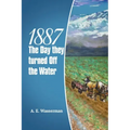 1887 the Day They Turned off the Water