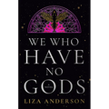 We Who Have No Gods