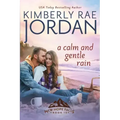 A Calm and Gentle Rain: A Christian Romance