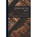"Lords of the Soil": A Romance of Indian Life Among the Early English Settlers