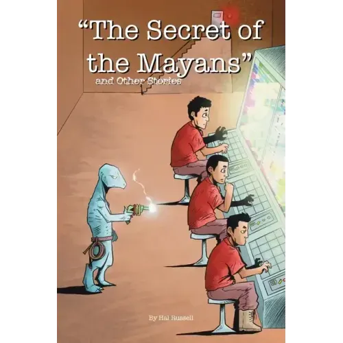 "The Secret of the Mayans" and Other Stories