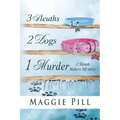 3 Sleuths, 2 Dogs, 1 Murder: A Sleuth Sisters Mystery
