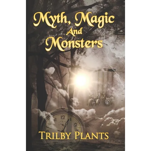 Myth, Magic and Monsters: A Collection of Dark Stories